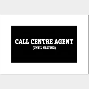 Call Centre Agent Until Nesting Posters and Art